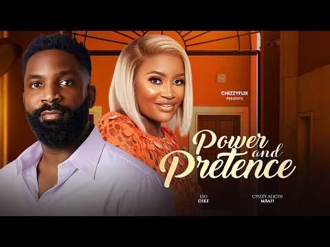 Power And Pretence - Eso Dike, Chizzy Alichi Mbah, 2026 Latest Nigerian Full Movie