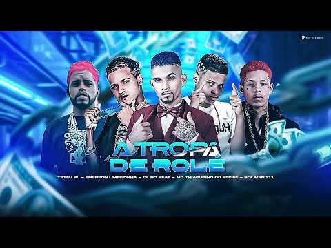 A TROPA DE ROLE - CL NO BEAT, MC THIAGUINHO DO RECIFE, EMERSON LIMPEZINHA, TETEU PL