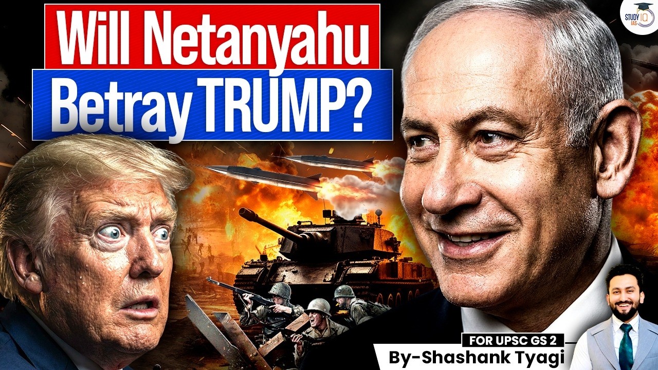 How Benjamin Netanyahu can Betray Donald Trump? | US–Israel Rift Explained | Iran USA War | StudyIQ