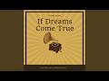 If Dreams Come True