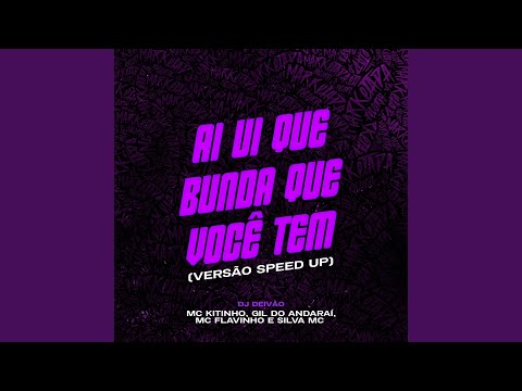 Ai Ui Que Bunda Que Você Tem (Versão Speed Up)