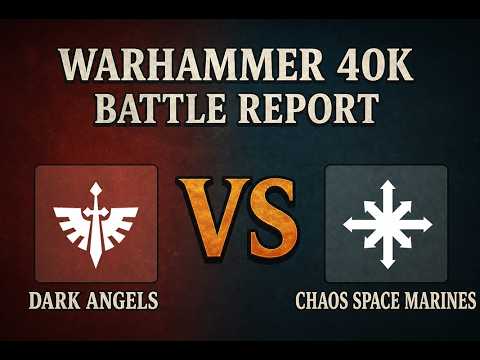 Warhammer 40K Battle Report | Dark Angels (Armoured) vs Chaos Space Marines (Pactbound) | GW Layouts