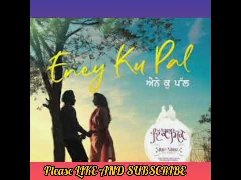 Song of (Satinder Sartaaj)Eney ku Pal :- FROM (Ekko -Mikke)