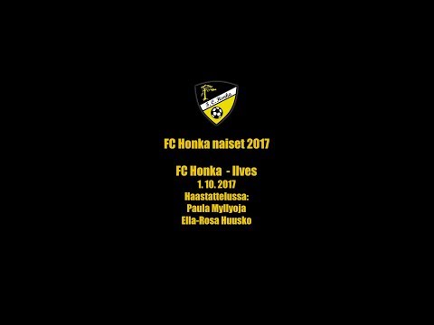 FC Honka - Ilves 1. 10. 2017. Haastattelussa Paula Myllyoja ja Ella-Rosa Huusko.