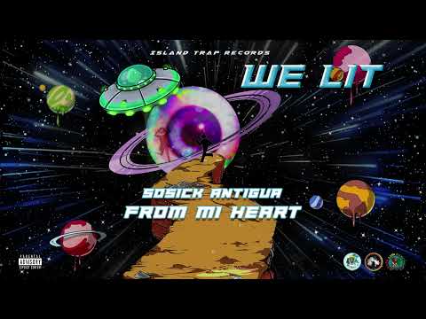 SOSICK ANTIGUA - From Mi Heart (We Lit Riddim 🌌)