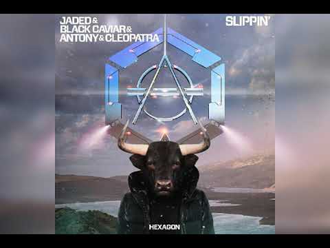 Jaded & Black Caviar & Antony & Cleopatra - Slippin'
