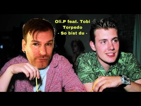 So bist du - Oli.P feat. Tobi Torpedo