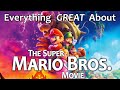 Everything GREAT About The Super Mario Bros Movie