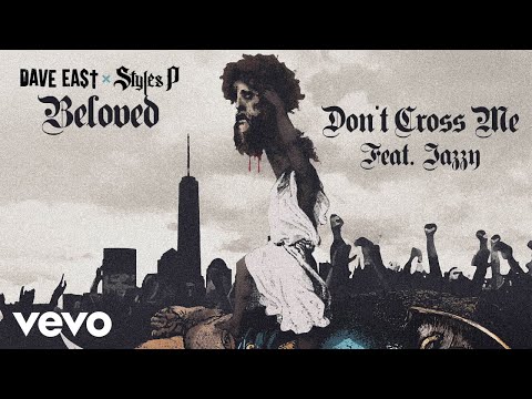 Dave East, Styles P - Don't Cross Me ft. Jazzy (Official Audio)