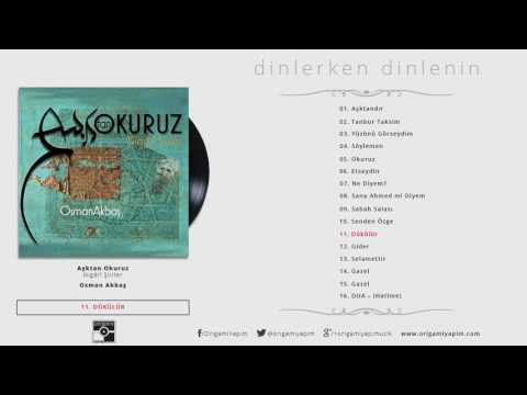 Dökülür / Osman Akbaş / Aşktan Okuruz - Nigâri Şiirler