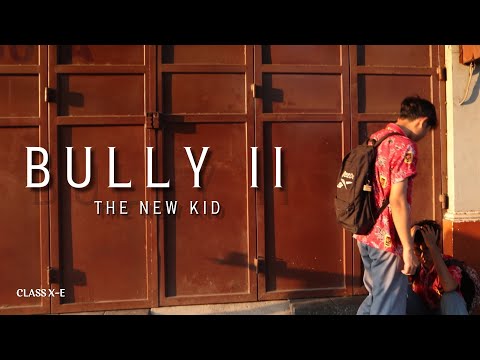 BULLY II - The New Kid "Projek P5 Film pendek X-E" (SINEMATOGRAFI TERBAIK)