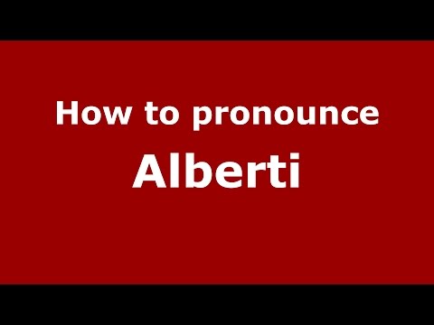 How to pronounce Alberti (Spanish/Argentina) - PronounceNames.com