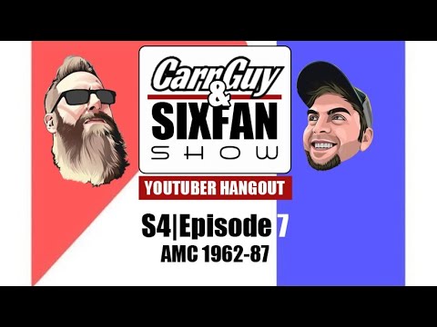The CARRGUY & SIXFAN SHOW - History of AMC, Part 2