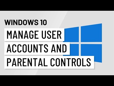 Windows 10 Managing User Accounts and Parental Controls