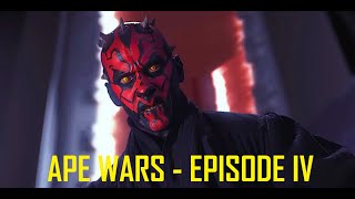 APE WARS - EPISODE IV