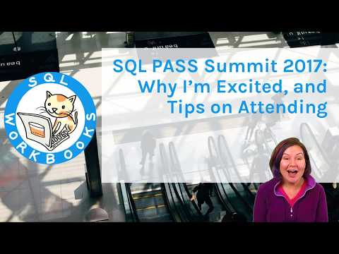 SQL PASS Summit 2017: Why I'm Excited, and Tips on Attending (Dear SQL DBA Episode 48)