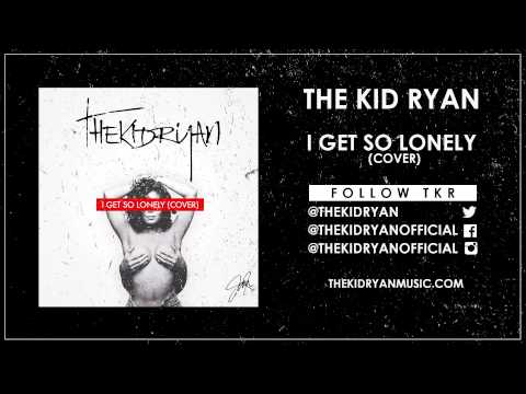 The Kid Ryan - "I Get So Lonely" (Cover)