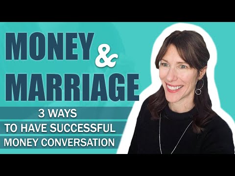 MONEY AND MARRIAGE: 3 Ways To Have Successful Money Conversations