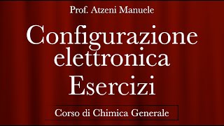 "Configurazione elettronica -Esercizi" - Chimica Generale