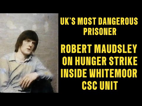 UK'S MOST DANGEROUS PRISONER ROBERT MAUDSLEY ON HUNGER STRIKE INSIDE WHITEMOOR PRISON 