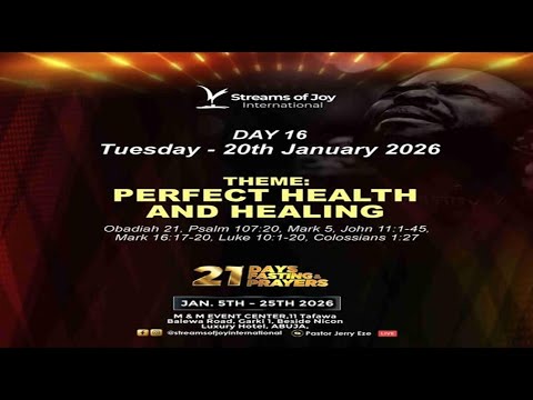 21 DAYS FASTING & PRAYERS || DAY 16 || PERFECT HEALTH AND HEALING || 20TH JANUARY 2026