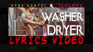Vybz Kartel ft Ishawna - Washer Dryer (LYRICS VIDEO) july 2017