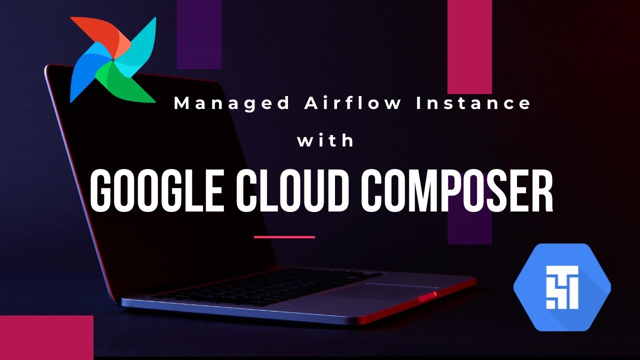 Managed Airflow Instance with Google Cloud Composer |  Product Spotlight | Google Cloud Platform