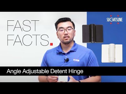 Fast Facts: Angle Adjustable Detent Hinge