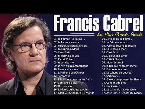 Francis Cabrel Ses Plus Belles Chansons ♫ Francis Cabrel Album Complet 2023 ♫ Francis Cabrel Best Of