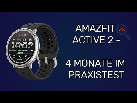 AMAZFIT ACTIVE 2 - Auch gut oder nur günstig?