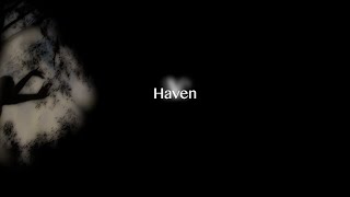 Haven Music Video