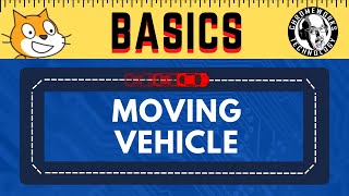 SCRATCH BASICS: Create a Moving Vehicle