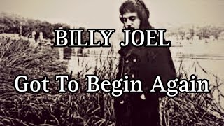 BILLY JOEL - Got To Begin Again (Lyric Video)