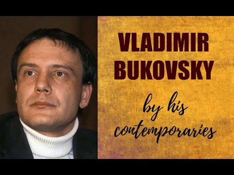 Vladimir Bukovsky by his contemporaries.
