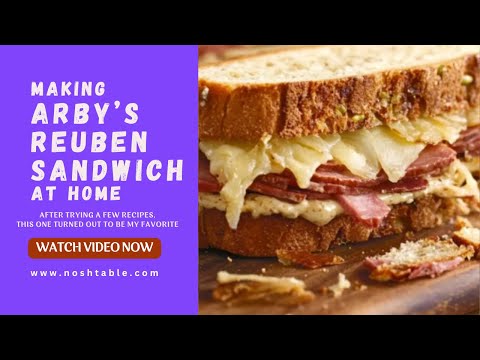 Making Arby’s Reuben at Home? Here’s the Secret No One Tells You!