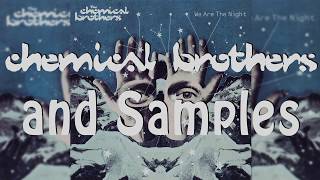 Chemical Brothers and Samples №6 (We Are The Night)