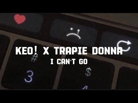 Keo! x Trapie Donna - I can’t go