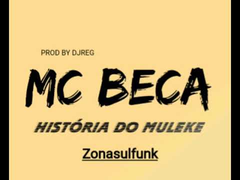 MC BECA-HISTORIA DO MULEKE-ZONASULFUNK PE