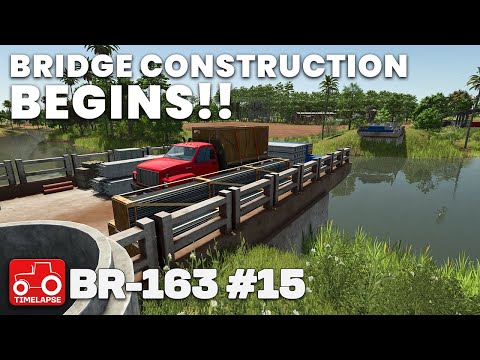 STARTING THE BRIDGE CONSTRUCTION PROJECT!! BR 163 FS25 Timelapse Farming Simulator 25 Ep 15