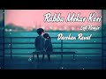Rabba Mehar Kari - Darshan Raval (Lofi Remix) | Ek Galti