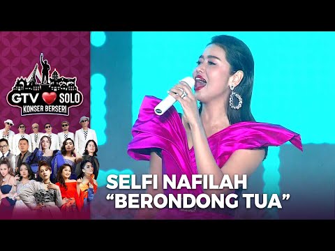 Selfi Nafilah - Berondong Tua | GTV LOVE SOLO KONSER BERSERI