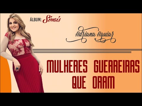 Adriana Aguiar - Mulheres Guerreiras Que Oram l Álbum Sinais