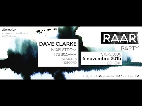 RAAR party stereolux NANTES 2015 (LOUISAHHH,MAELSTROM,DAVE Clarke