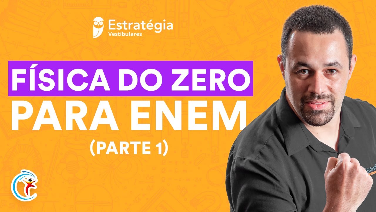 Física do Zero para o ENEM (parte 1) - Prof. Henrique Gulart
