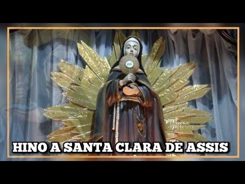 Hino À Clara Irmã - Santa Clara
