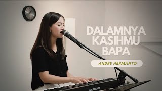 Download lagu DALAMNYA KASIHMU BAPA - ANDRE HERMANTO | COVER BY MICHELA THEA mp3 Download lagu DALAMNYA KASIHMU BAPA - ANDRE HERMANTO | COVER BY MICHELA THEA mp3