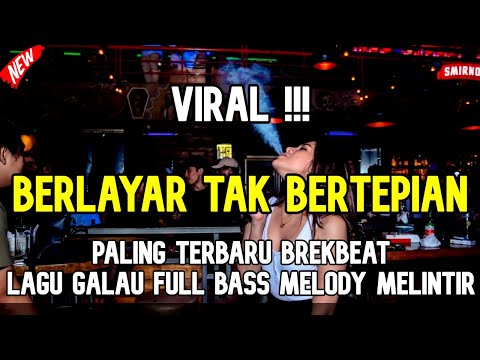 DJ Berlayar Tak Bertepian X Hanya Satu Persinggahan | Breakbeat Paling Terbaru 2022 Ft. DJ Harwin