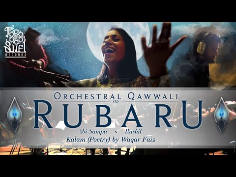 Rubaru (Orchestral Qawwali) | Rushil x Abi Sampa
