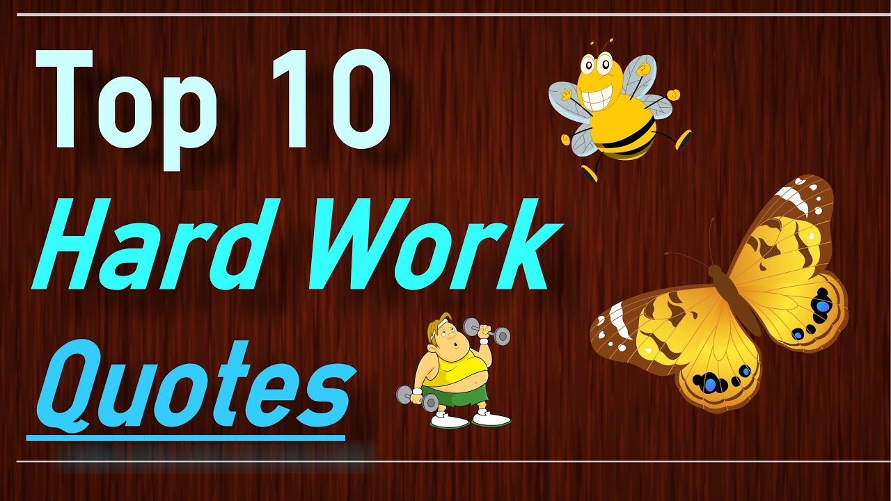 Hard Work Quotes - Top 10 Quotes about working hard and effort by Brain Quotes