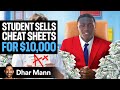 STUDENT Sells CHEAT SHEETS For 10 000 At SCHOOL Dhar Mann Studios